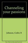 Channeling your passions