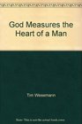 God Measures the Heart of a Man