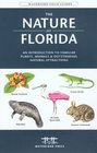 The Nature of Florida, 2nd: An Introduction to Familiar Plants and Animals and Natural Attractions (Field Guides - Waterford Press)