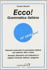 Ecco Grammatica italiana Elementi essenziali di grammatica italiana con esercizi test e chiavi