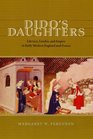 Dido's Daughters Literacy Gender and Empire in Early Modern England and France