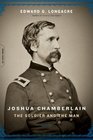 Joshua Chamberlain The Soldier and the Man