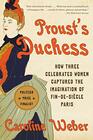 Proust's Duchess How Three Celebrated Women Captured the Imagination of FindeSicle Paris