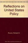 Reflections on United States Policy