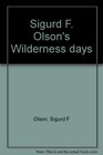 Sigurd F Olson's Wilderness Days
