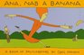Ana Nab a Banana A Book of Palindromes