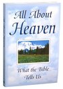 All About Heaven What the Bible Tells Us