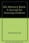 My Memory Book A Journal for Grieving Children