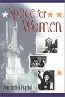 Space for Women A History of Women With the Right Stuff