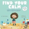 Find Your Calm A Mindful Approach To Relieve Anxiety And Grow Your Bravery