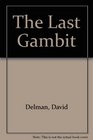 The last gambit