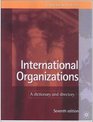 International Organizations A Dictionary and Directory Seventh Edition