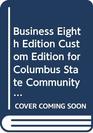 Business Eighth Edition Custom Edition for Columbus State Community College