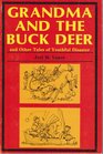 Grandma and the Buck Deer And Other Tales of Youthful Disaster