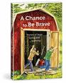 A Chance to Be Brave