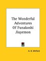 The Wonderful Adventures Of Funakoshi Jiuyemon