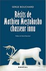 Rcits de Mathieu Mestokosho chasseur innu