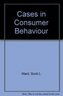 Cases in Consumer Behavior