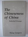 The Chineseness of China Selected Essays