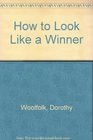 How to Look Like a Winner