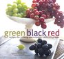 Green Black Red Recipes for Cooking and Enjoying California Grapes