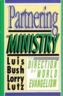 Partnering in Ministry The Direction of World Evangelism