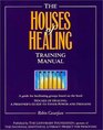 The Houses of Healing Training Manual