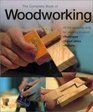 The Complete Book of Woodworking An Illustrated Guide to Tools and Techniques