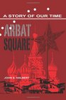 Arbat Square A Story of Our Time