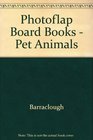 Photoflap Board Books  Pet Animals