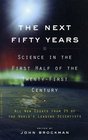 The Next Fifty Years: Science in the First Half of the Twenty-first Century