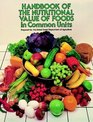 Handbook of the Nutritional Value of Foods in Common Units