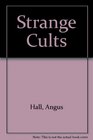 Strange Cults