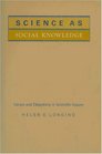 Science As Social Knowledge Values and Objectivity in Scientific Inquiry