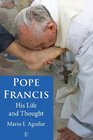 Pope Francis His Life and Thought
