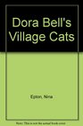 Dora Bell's Village Cats