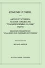 Aktive Synthesen Aus der Vorlesung 'Transzendentale Logik' 1920/21 Ergnzungsband zu 'Analysen zur passiven Synthesis'