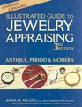 Illustrated Guide to Jewelry Appraising 3rd Edition Antique Period and Modern