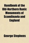 Handbook of the OldNorthern Runic Monuments of Scandinavia and England