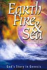 Earth Fire and Sea God's Story in Genesis
