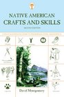 Native American Crafts  Skills A Fully Illustrated Guide to Wilderness Living and Survival