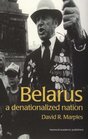 Belarus A Denationalized Nation