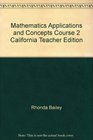 Mathematics Applications and Concepts Course 2 California Teacher Edition
