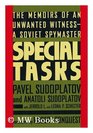 Special Tasks The Memoirs of an Unwanted Witness  A Soviet Spymaster