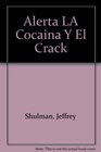 Alerta LA Cocaina Y El Crack