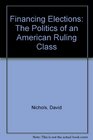 Financing Elections The Politics of an American Ruling Class