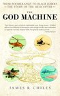 The God Machine From Boomerangs to Black Hawks The Story of the Helicopter