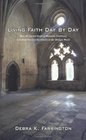 Living Faith Day By Day How the Sacred Rules of Monastic Traditions Can Help You Live Spiritually in the Modern World