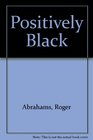 Positively Black