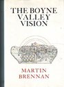 The Boyne Valley vision